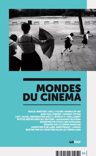 Mondes du cinéma 4 - Pascal Bonitzer, Silver Shelly, Pascal Lièvre, Pacôme Thiellement, Stéphane Pichelin, Mounir Allaoui, Sofia Nouar, Olivier Hadouchi, Ahmed Boughaba, Richard George, Virginie Marchand, Stephen Sarrazin - LettMotif