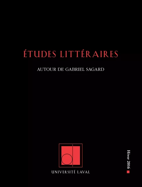 Études littéraires. Vol. 47 No 1, Hiver 2016 - Marie-Christine Pioffet, Nicolas Hebbinckuys, François Paré, Sarah Reilly, Peter Murvai, Catherine Broué, Guy Poirier, Stéphanie Girard, Sébastien Côté, Marie-Pierre Krück, Pierre Schoentjes, Laurent Mauvignier, Fang Zhang, Jia Zhao - Département des littératures de l’Université Laval