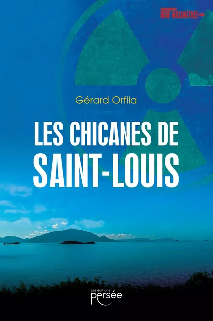 Les chicanes de Saint-Louis - Gérard Orfila - Éditions Persée