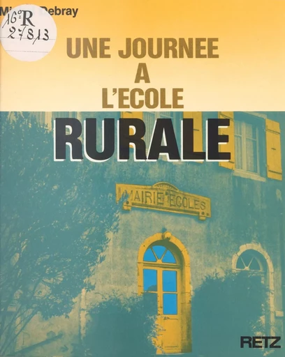 Une journée à l'école rurale - Michel Debray - (Retz) réédition numérique FeniXX