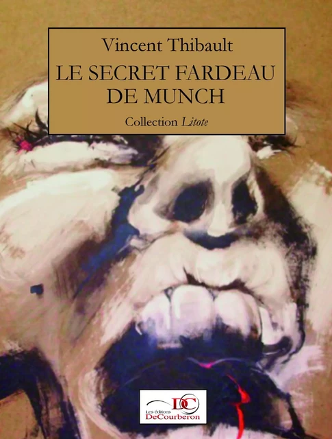 Le secret fardeau de Munch - Vincent Thibault - Éditions De Courberon