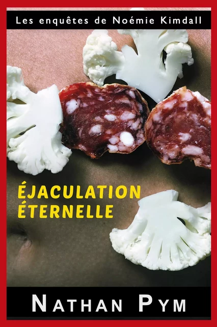 Éjaculation éternelle - Nathan Pym - Bookelis