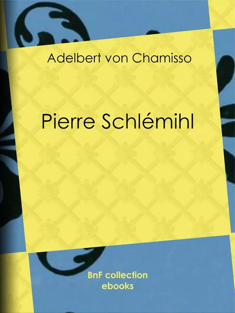 Pierre Schlémihl - Adelbert von Chamisso, Luděk Marold,  Mittis - BnF collection ebooks