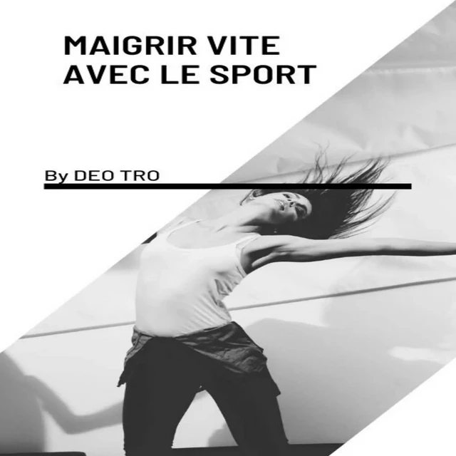 maigrir vite grâce au sport - Deo Tro - Bookelis