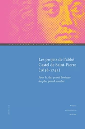 Les Projets de l’abbé Castel de Saint-Pierre (1658-1743)