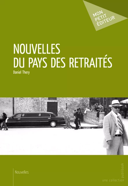 Nouvelles du pays des retraités - Daniel Thery - Mon Petit Editeur