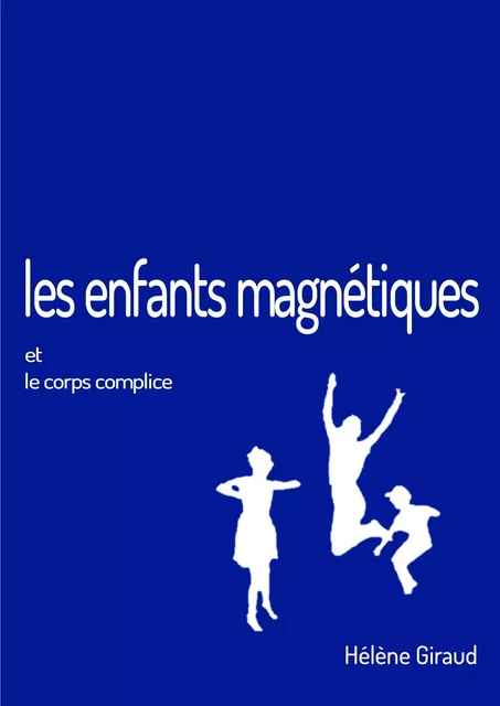 Les enfants magnétiques - Hélène Giraud - Bookelis