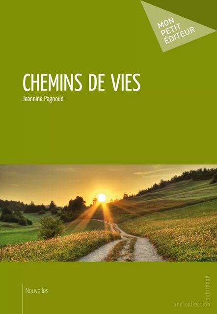 Chemins de vie - Jeannine Pagnoud - Mon Petit Editeur