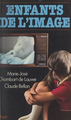 Enfants de l'image - Claude Bellan, Marie-José Chombart de Lauwe - (Payot & Rivages) réédition numérique FeniXX