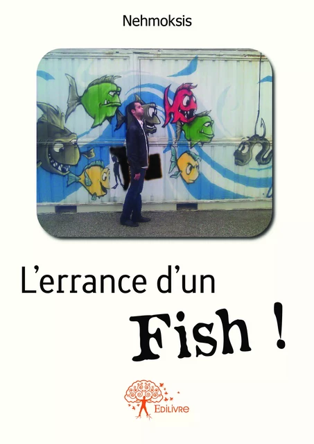 L'errance d'un Fish ! -  Nehmoksis - Editions Edilivre