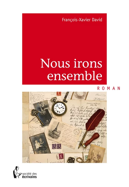 Nous irons ensemble - François-Xavier David - Société des écrivains