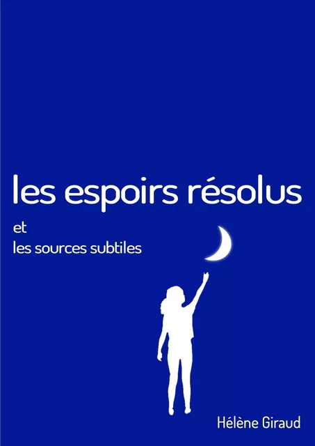 Les espoirs résolus - Hélène Giraud - Bookelis