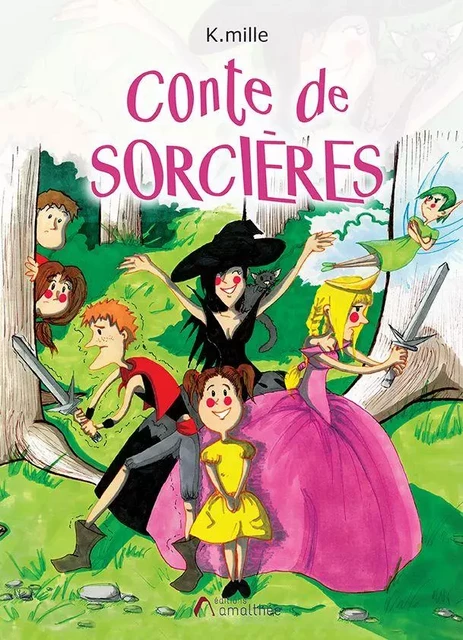 Conte de sorcières -  K.mille - Éditions Amalthée