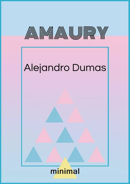 Amaury - Alejandro Dumas - Editorial Minimal