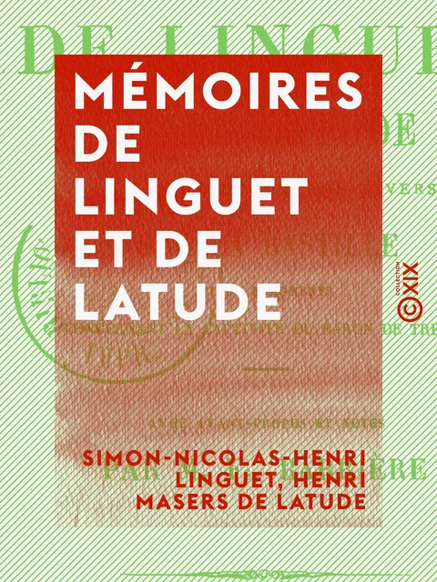 Mémoires de Linguet et de Latude - Simon-Nicolas-Henri Linguet, Henri Masers de Latude - Collection XIX