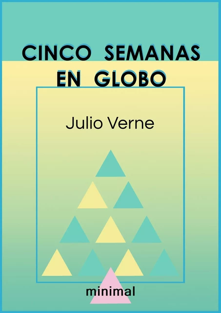 Cinco semanas en globo - Julio Verne - Editorial Minimal