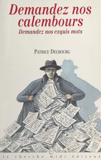 Demandez nos calembours. Demandez nos exquis mots - Patrice Delbourg - (cherche midi) réédition numérique FeniXX