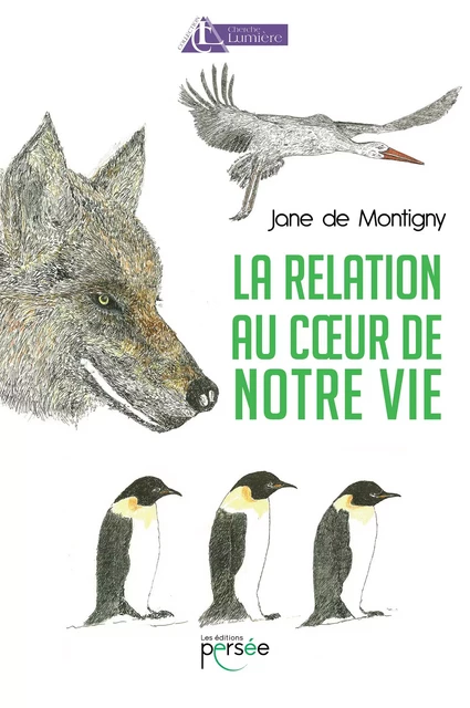 La relation au cœur de notre vie - Jane De Montigny - Éditions Persée