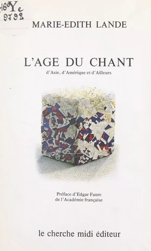 L'âge du chant d'Asie, d'Amérique et d'ailleurs - Marie-Édith Lande - (cherche midi) réédition numérique FeniXX