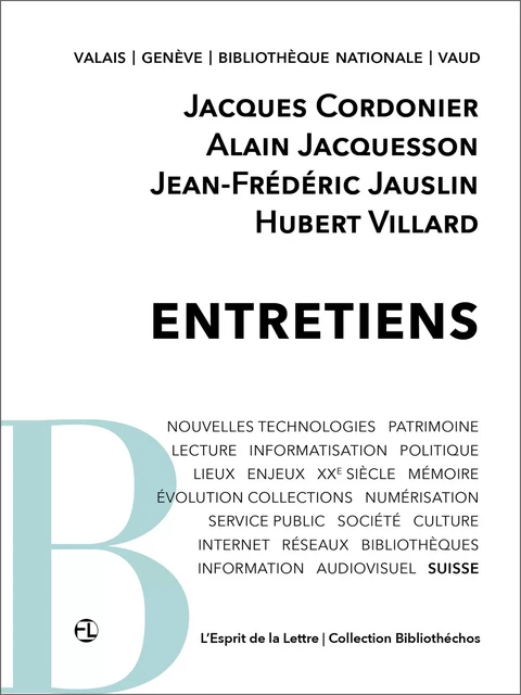 Entretiens - Jacques Cordonier, Alain Jacquesson, Jean Frédéric Jauslin, Hubert Villard - L'Esprit de la Lettre