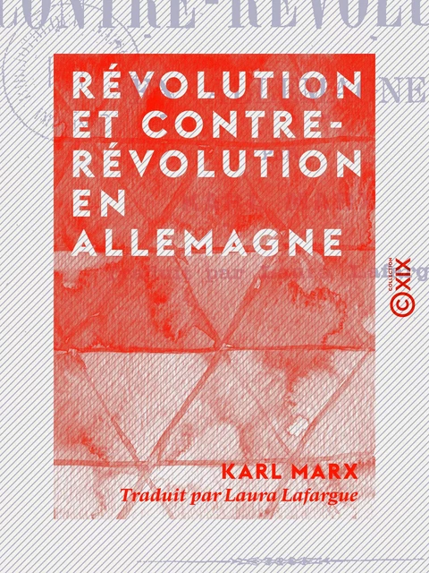 Révolution et Contre-Révolution en Allemagne - Karl Marx - Collection XIX