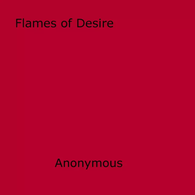 Flames of Desire - Anon Anonymous - Disruptive Publishing