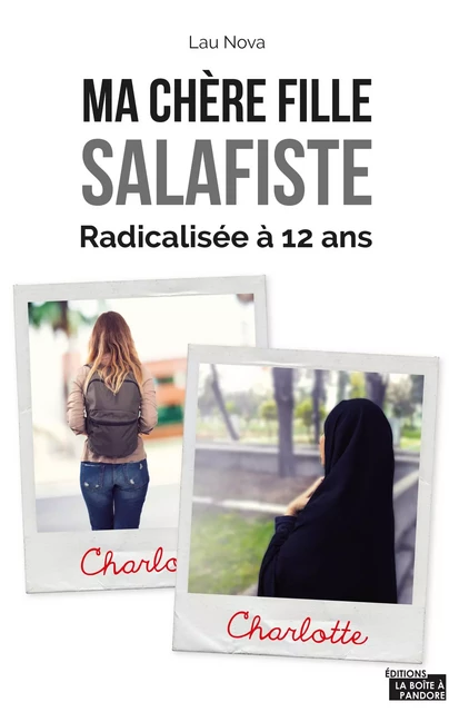 Ma chère fille salafiste - Lau Nova - La Boîte à Pandore