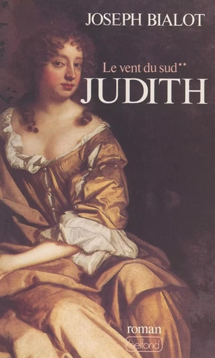 Le vent du sud (2). Judith - Joseph Bialot - (Belfond) réédition numérique FeniXX