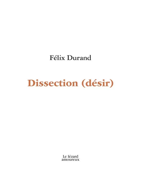 Dissection (désir) - Durand Félix - Groupe Nota bene