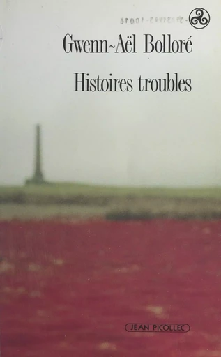 Histoires troubles - Gwenn-Aël Bolloré - Jean Picollec