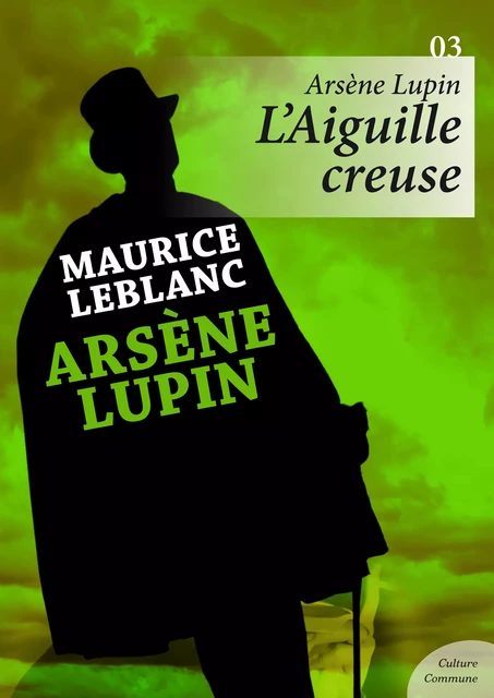 Arsène Lupin, L'Aiguille creuse - Maurice Leblanc - Culture commune