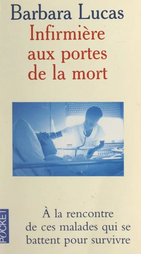 Infirmière aux portes de la mort - Françoise Langevin-Turner, Barbara Lucas - (Pocket) réédition numérique FeniXX