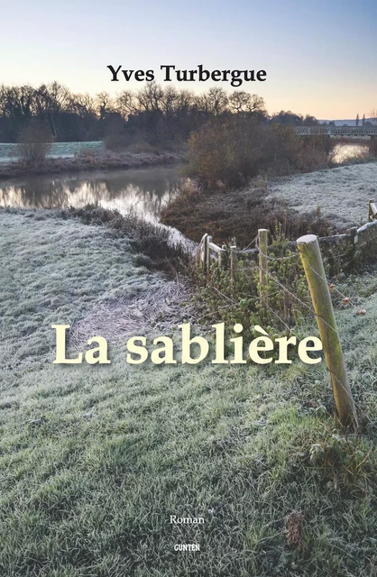 La sablière - Yves Turbergue - Editions Gunten