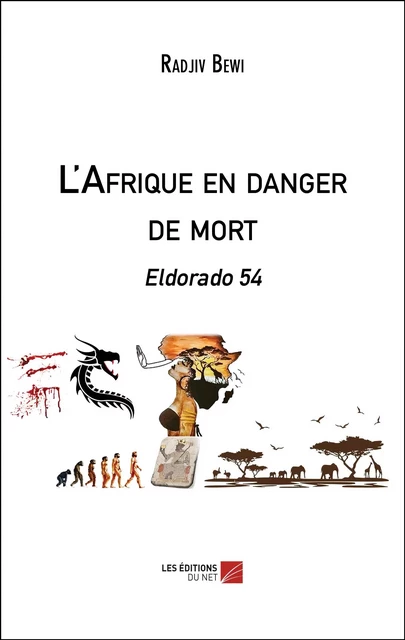 L'Afrique en danger de mort - Radjiv Bewi - Les Éditions du Net