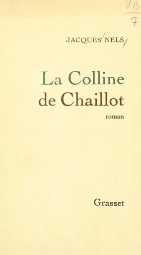 La colline de Chaillot - Jacques Nels - (Grasset) réédition numérique FeniXX