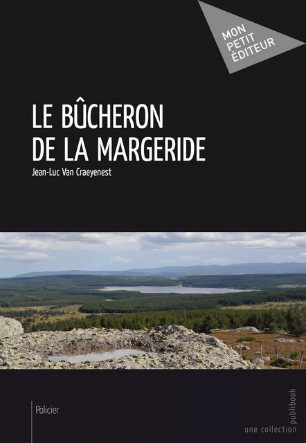 Le Bûcheron de la Margeride - Jean-Luc Van Craeyenest - Mon Petit Editeur