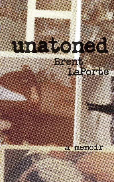 Unatoned - Brent LaPorte - ECW Press