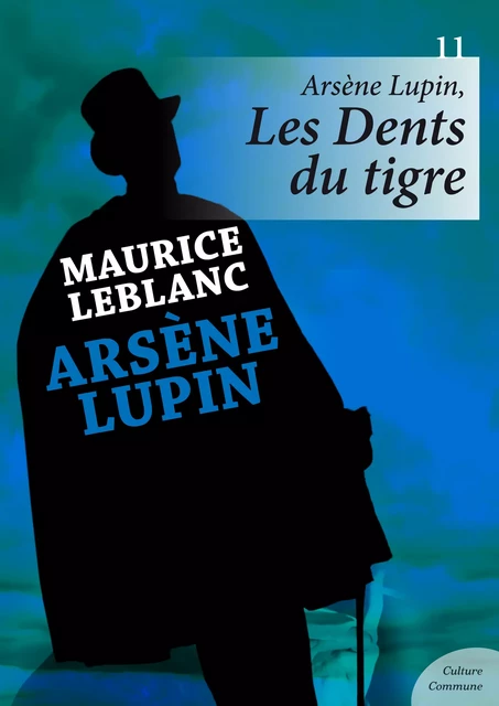 Arsène Lupin, Les Dents du tigre - Maurice Leblanc - Culture commune