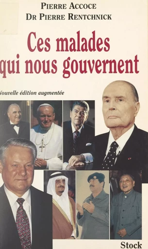 Ces malades qui nous gouvernent - Pierre Accoce, Pierre Rentchnick - (Stock) réédition numérique FeniXX