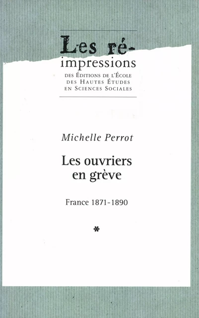 Les ouvriers en grève. Tome 1 - Michelle Perrot - Éditions de l’École des hautes études en sciences sociales