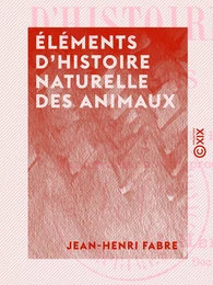 Éléments d'histoire naturelle des animaux