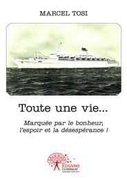 Toute une vie...