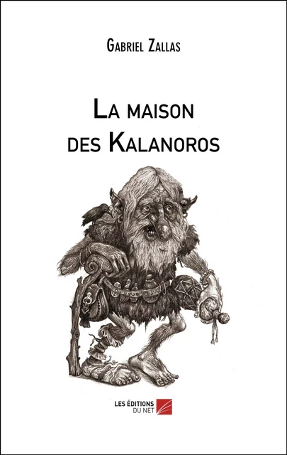 La maison des Kalanoros - Gabriel Zallas - Les Éditions du Net