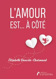 L’amour est… à côté