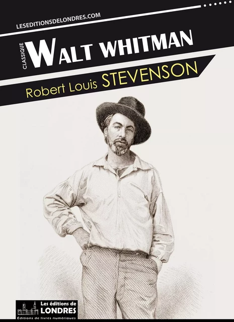 Walt Whitman - Robert Louis Stevenson - Les Editions de Londres