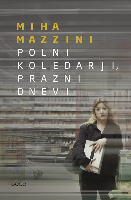 Polni koledarji, prazni dnevi - Miha Mazzini - Publishing house Goga