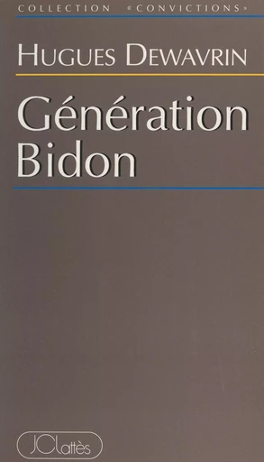 Génération bidon - Hugues Dewavrin - (JC Lattès) réédition numérique FeniXX