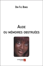 Aude ou mémoires obstruées