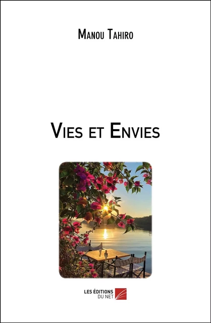 Vies et Envies - Manou Tahiro - Les Éditions du Net