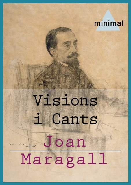 Visions i cants - Joan Maragall - Editorial Minimal